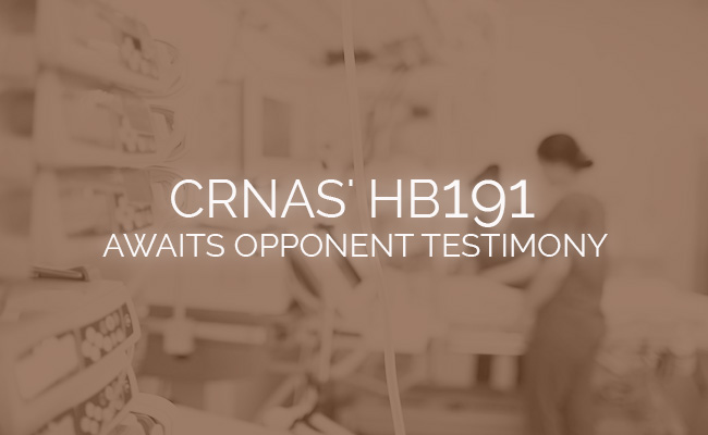 CRNAs’ HB191 Awaits Opponent Testimony