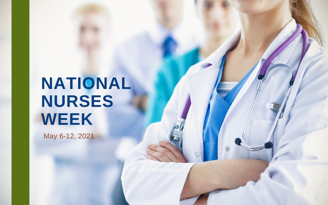 Celebrating National Nurses Week 2021