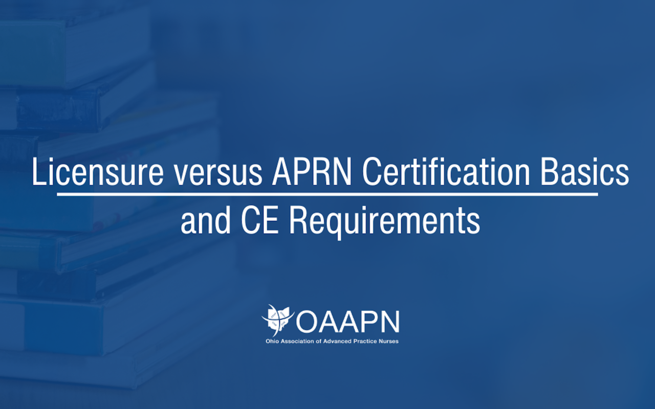 Licensure versus APRN Certification Basics and Continuing Education