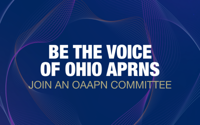 Be the Voice of Ohio APRNs — Join an OAAPN Committee!