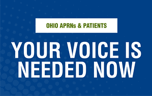 Ohio APRNs & Patients: Your Voice is Needed Now